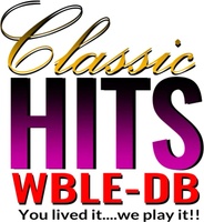 CENTRAL OHIO'S CLASSIC HITS WBLE-DB
YOU LIVED IT!  WE PLAY IT!