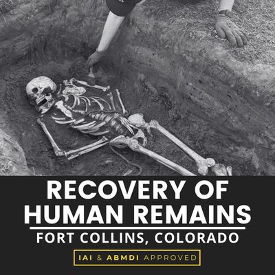 Archaeologists recover human remains in Fort Collins, Colorado.