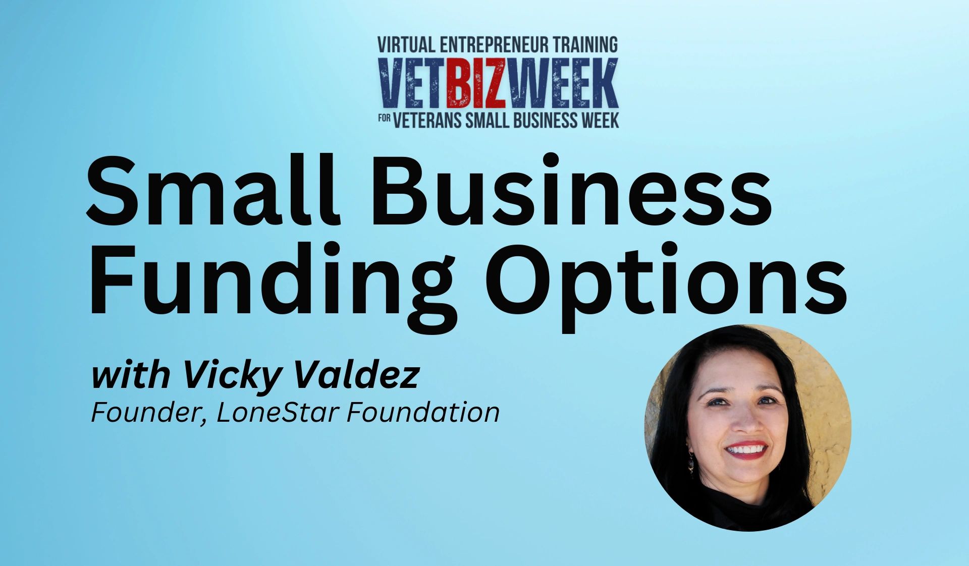 VETBIZWEEK - Virtual Entrepreneur Training for National Veterans Small Business Week: Small Business
