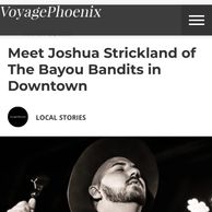 The Bayou Bandits Voyage Phoenix Magazine Meet Joshua Strickland of The Bayou Bandits, Phoenix, AZ 