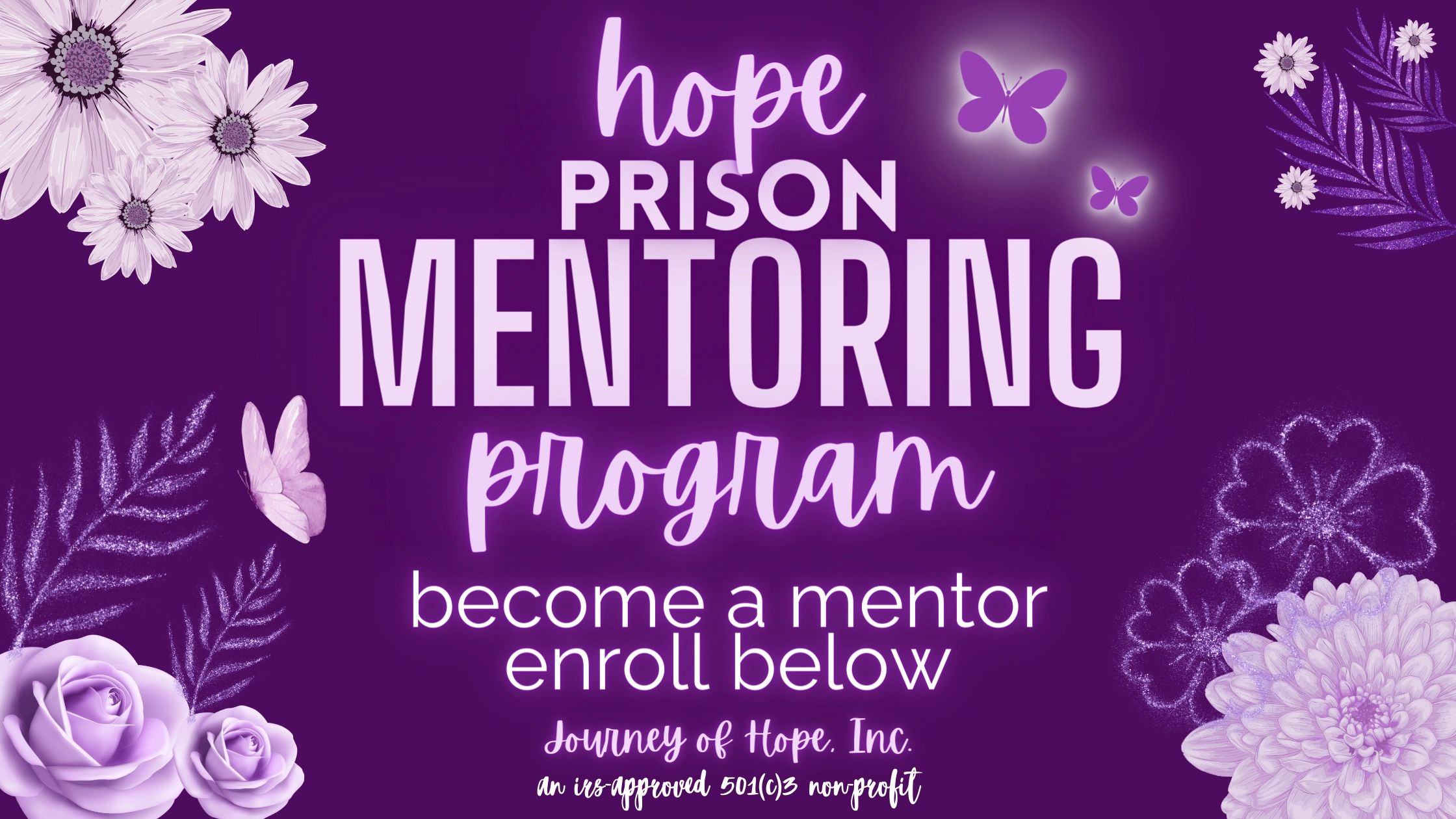 HOPE Prison Mentoring Program; Become A Mentor & Volunteer With Journey of Hope, Inc.