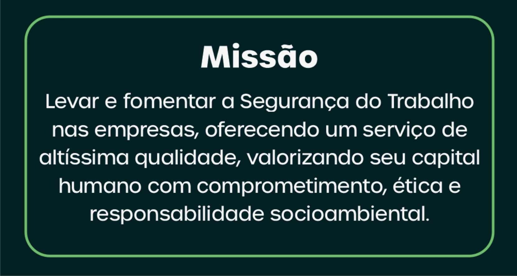 Nossa Missão, Visão e Valores.