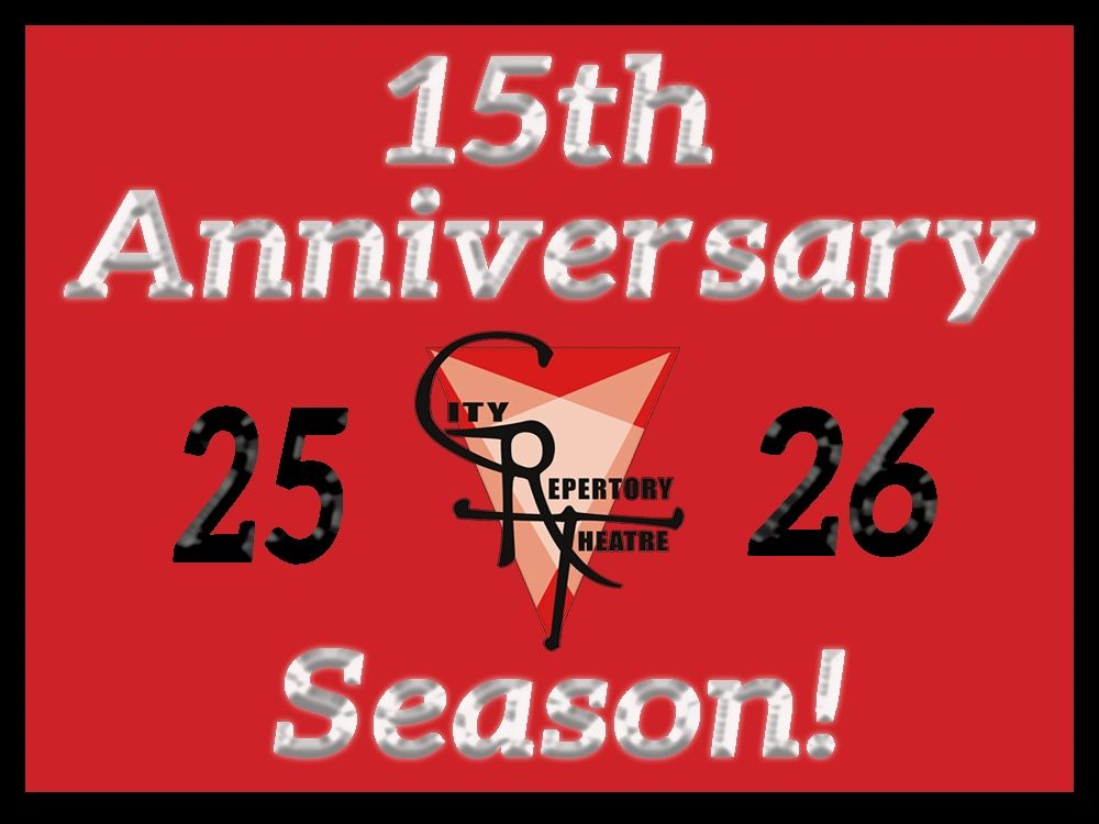 15th Anniversary 2025/2026 Season at City Repertory Theatre