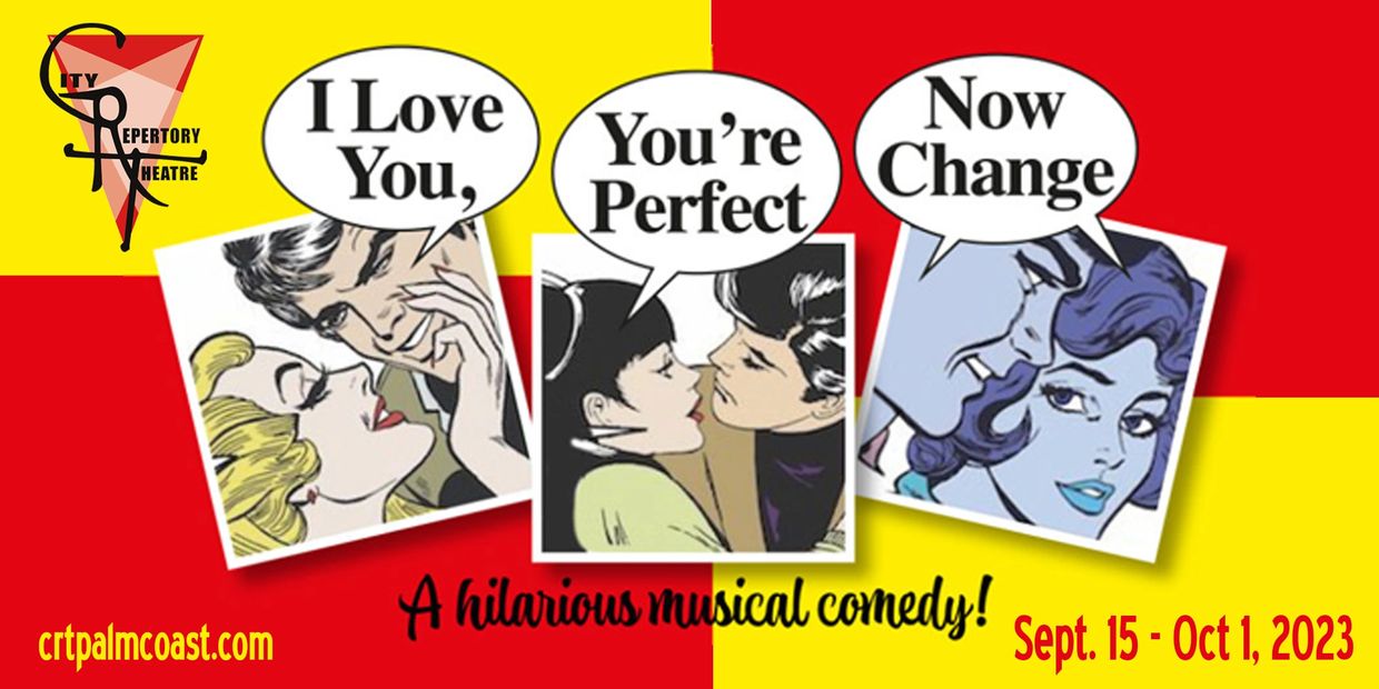 "I Love You, You're Perfect, Now Change" is a hilarious musical comedy at City Repertory Theatre.