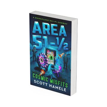 Book cover of a sci-fi comedy titled Area 51-1/2 by Scott Hamele.