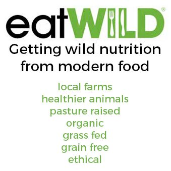 Eat Wild, Find Local Farms, Pasture Raised, Organic, Grass Fed, Grain Free, Ethical Dairy