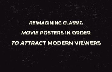 Text about reimagining classic movie posters to attract modern viewers.