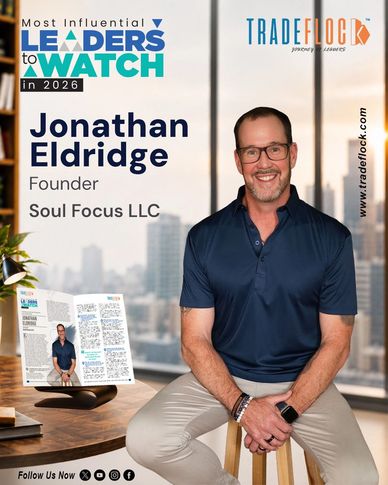 Jonathan Eldridge, Founder of Soul Focus LLC, featured as influential leader in 2026.