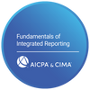 AICPA and CIMA Digital Badge for Expertise in the Fundamentals of Integrated Financial Reporting