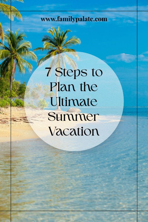 Summer vacation, Trip planning, Family travel, Travel budget, Vacation, Summer getaway