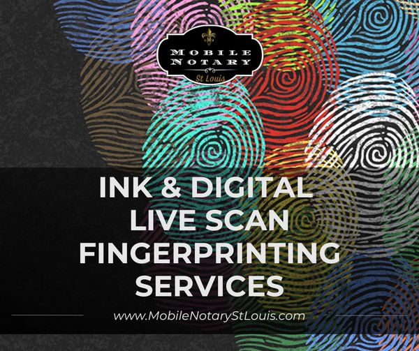 Ink & Digital Live Scan Fingerprinting by Mobile Notary St Louis , Fingerprinting St Louis