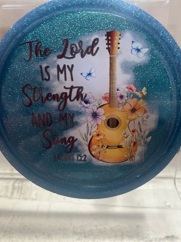 The lord is my strength and my song Exodus 15:2. This is a circle coaster $15.