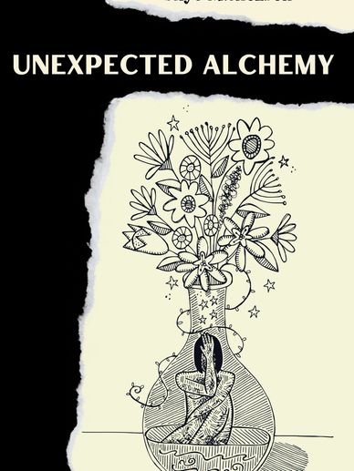 Book Cover: Unexpected Alchemy: Poems of Addiction and Awakening