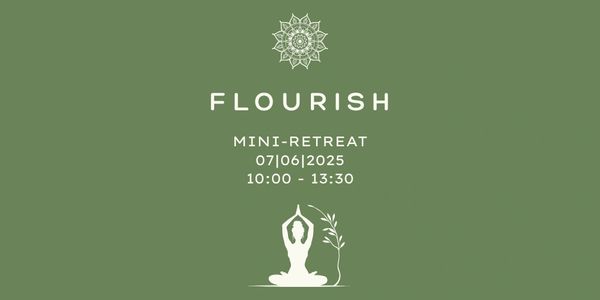 Flourish mini-retreat scheduled for July 6, 2025, from 10:00 to 13:30.