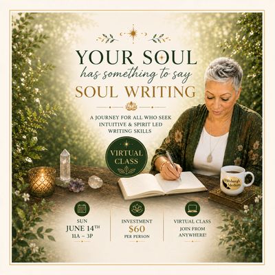 Virtual soul writing class for intuitive and spirit-led writing skills.