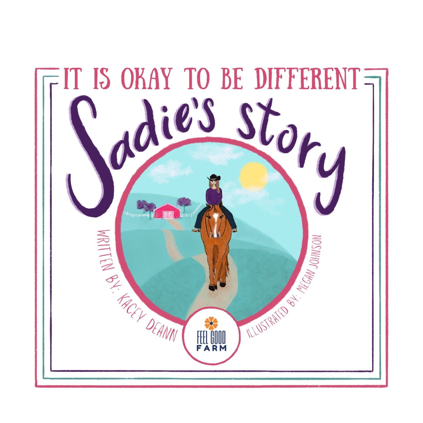 Sadie's Story by Kacey Deann.  A children's book about how it is okay to be different.  