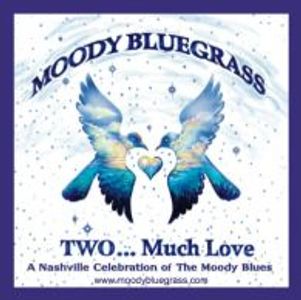 moody bluegrass, volume two...much love