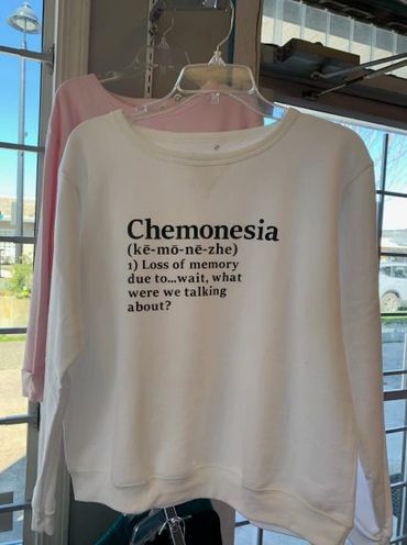 Chemo sweatshirt that will make you laugh