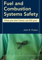 Cover of book, Fuels and Combustion Systems Safety, what you don't know can kill you, John S. Wiley