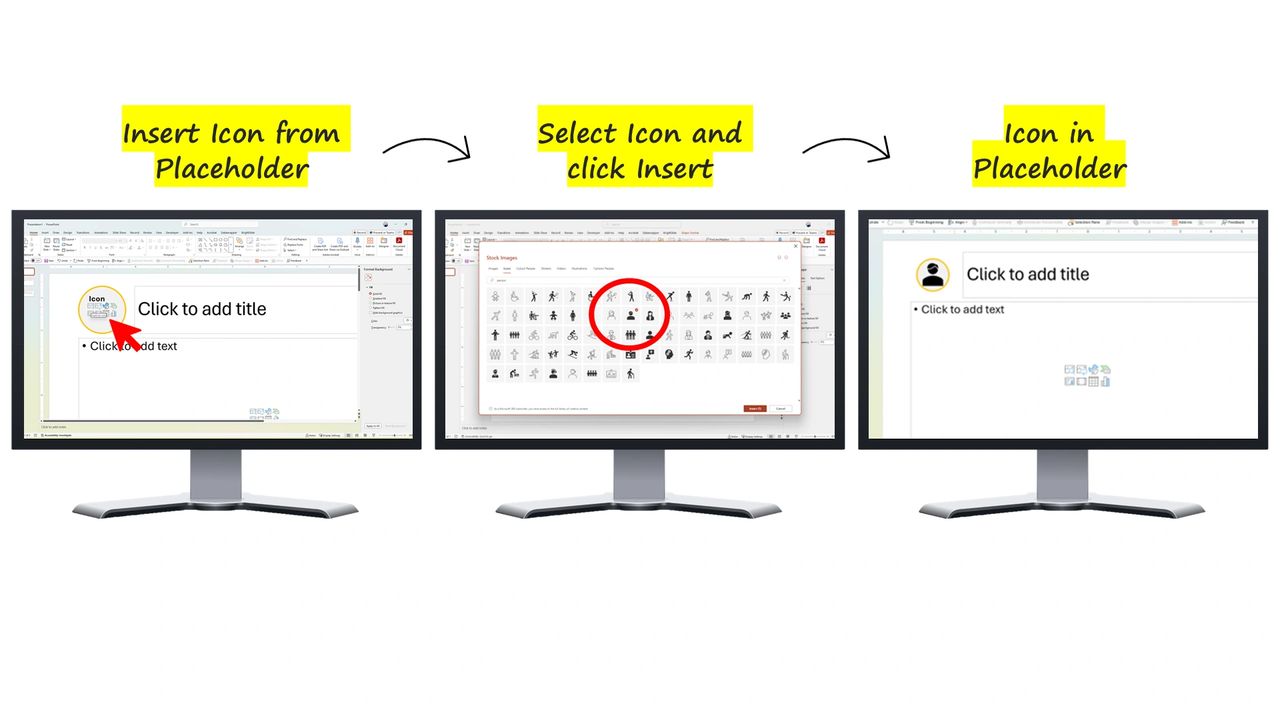 Series of three computer monitors showing how to click a powerpoint placeholder, select an icon, and insert it onto the slide Series of three computer monitors showing how to click a powerpoint placeholder, select an icon, and insert it onto the slide