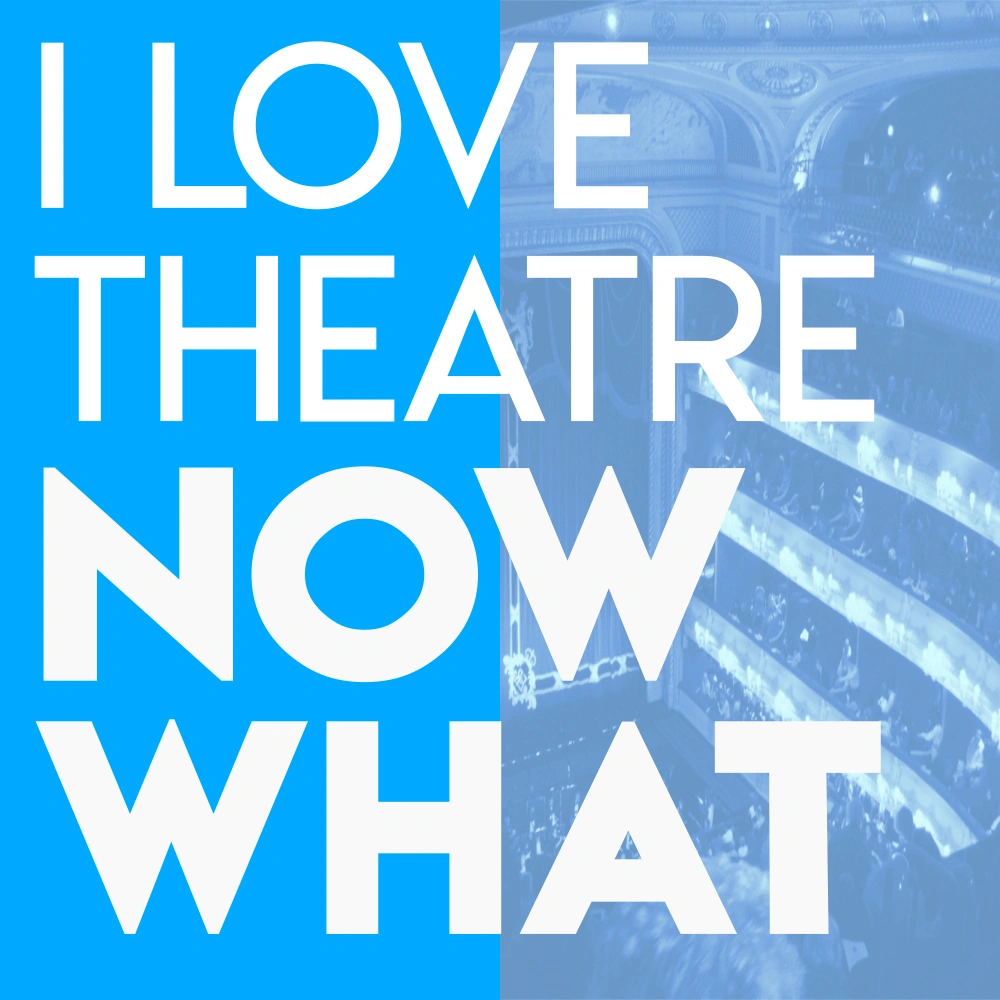 I Love Theatre Now What Podcast with Steph Newman. Theater pros tell their stories.