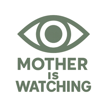 Green eye symbol with text 'MOTHER IS WATCHING'.