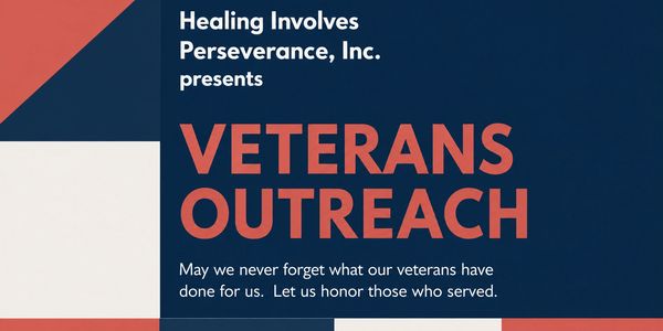 Veterans Outreach event by Healing Involves Perseverance, Inc.