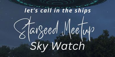 Starseed meetup sky watch