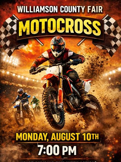 Motocross event at Williamson County Fair on August 10th at 7:00 PM.