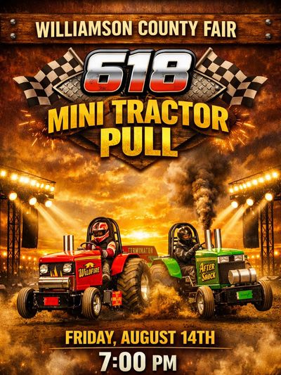 Poster for Williamson County Fair's 618 Mini Tractor Pull event on August 14th at 7 PM.