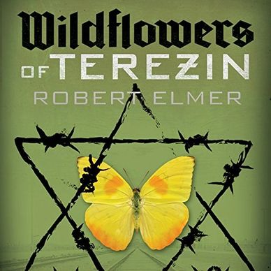 Wildflowers of Terezin (audiobook) by Robert Elmer