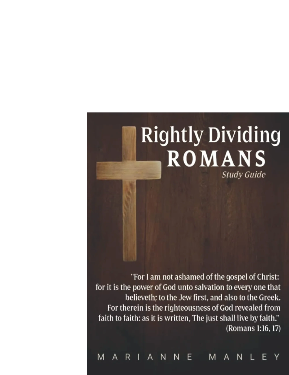 Rightly Dividing Romans Study Guide by Marianne Manley