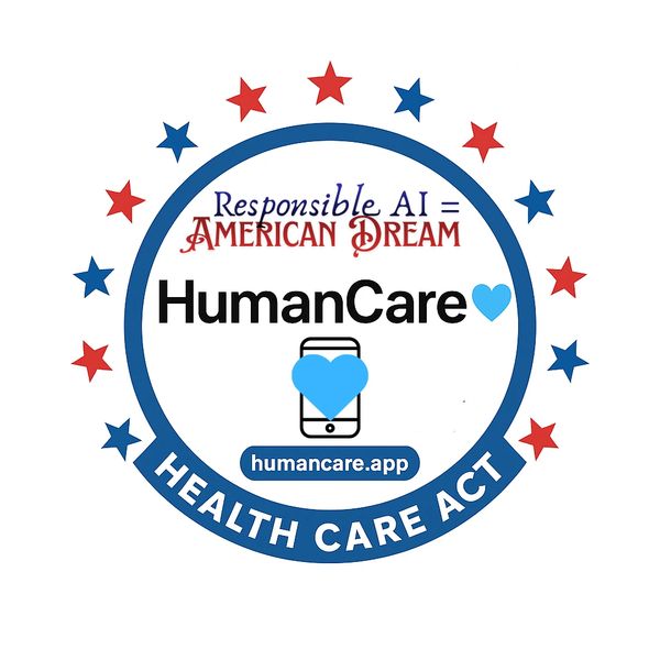 Health Care Act logo. Responsible AI = American Dream. HumanCare logo. Families save $1,667 month.