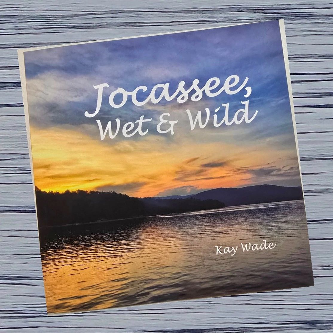 Book cover reading 'Jocassee, Wet & Wild' by Kay Wade with a sunset lake scene.