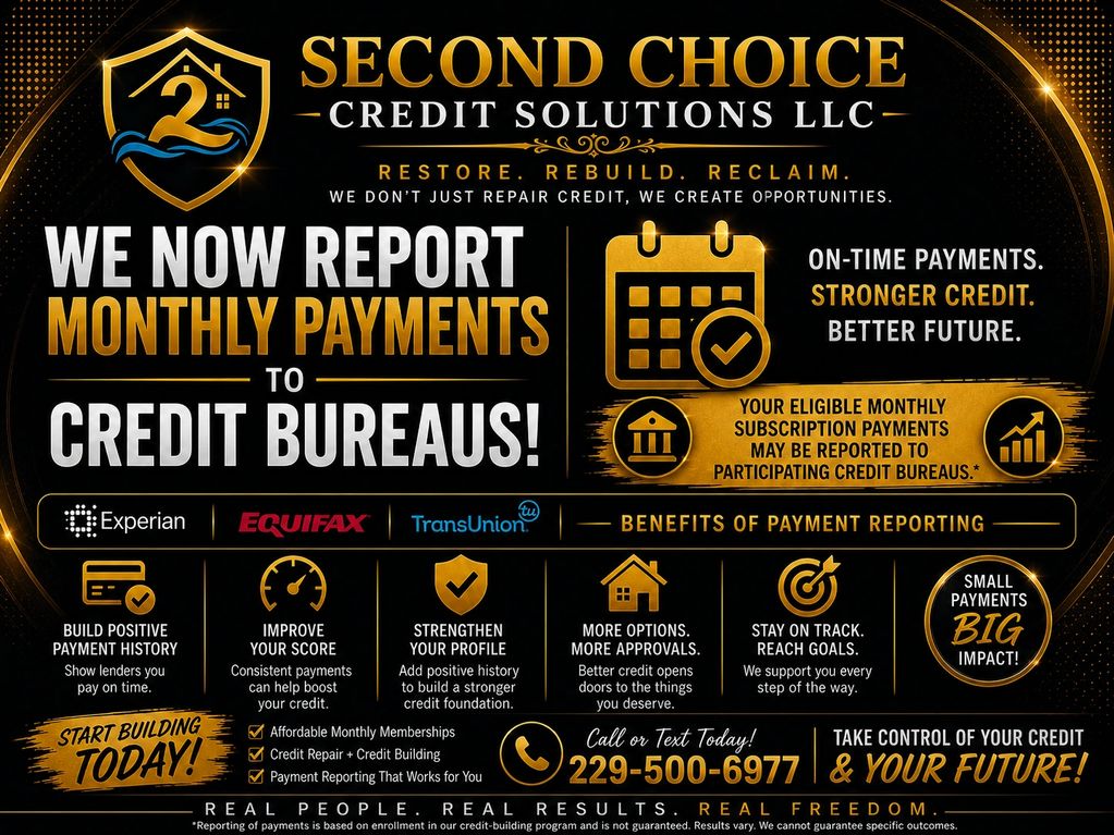 Second Choice Credit Solutions reports monthly payments to credit bureaus to build stronger credit.