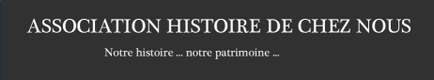 Association Histoire de Chez Nous