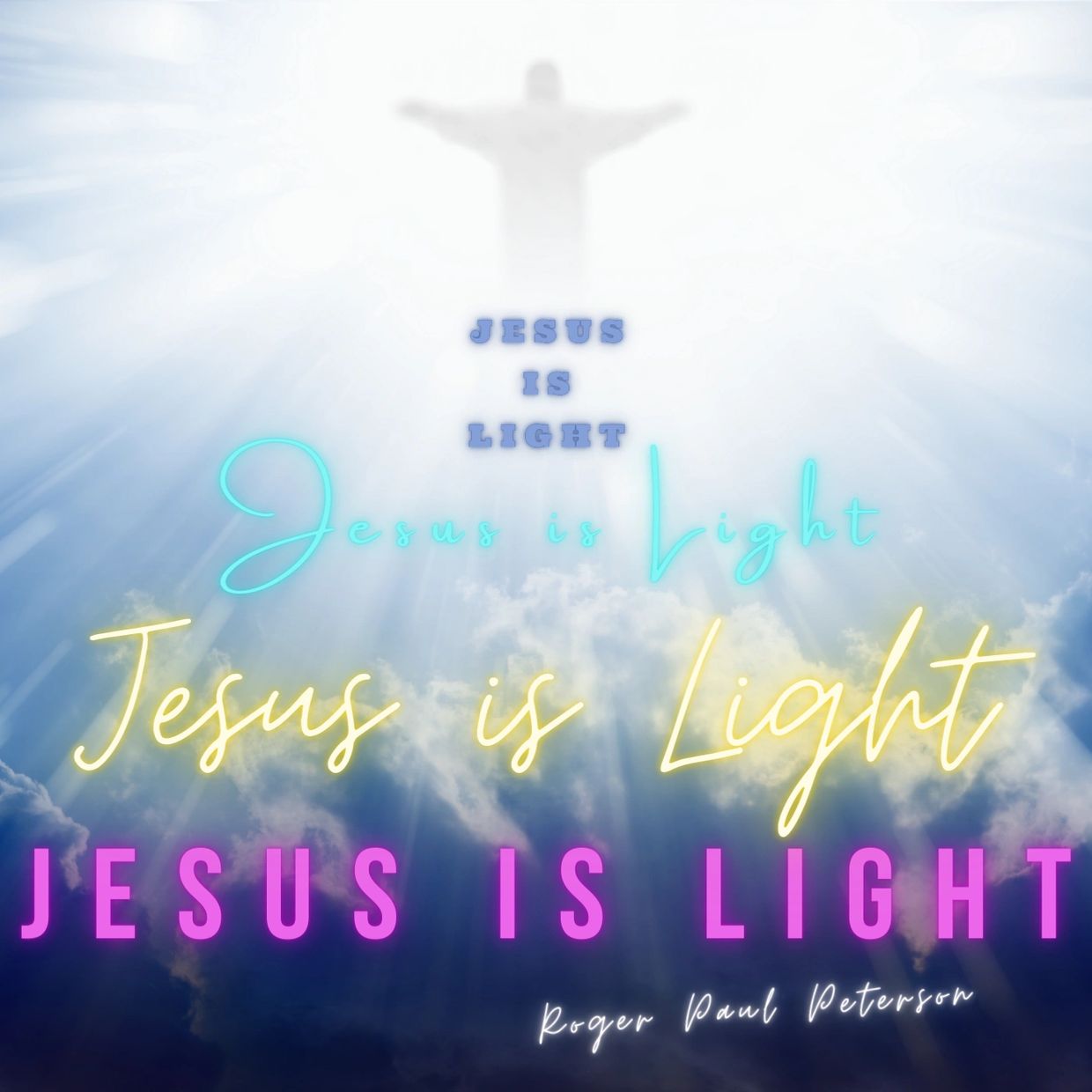 Jesus is Light by Roger Paul Peterson. Will I go to heaven or hell when I die?