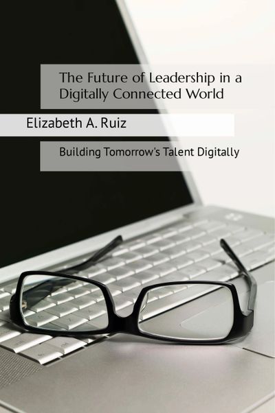 Book cover of The Future of Leadership in a Digitally Connected World