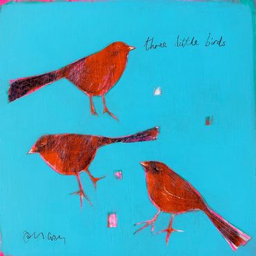Mixed Media painting of three birds on a blue background titled Three Little Birds, by Janice Gray.