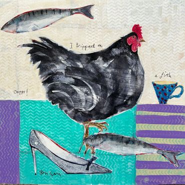 "oops" , painting featuring a chicken , fish, shoe and tea cup, by Janice Gray