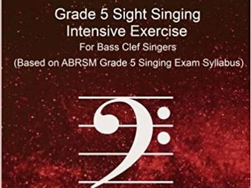 Grade 5 Sight Singing Intensive Exercise for Bass Clef Singers     