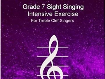 Grade 7 Sight Singing Intensive Exercise for Treble Clef Singers