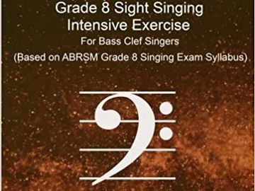 Grade 8 Sight Singing Intensive Exercise for Bass Clef Singers     