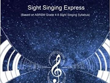 Sight Singing Express: Based on ABRSM Grade 4-8 Sight Singing Syllabus