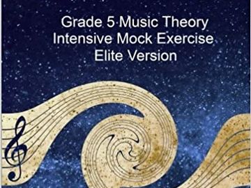 Grade 5 Music Theory Intensive Mock Exercise Elite Version