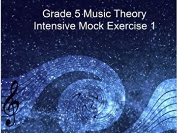 Grade 5 Music Theory Intensive Mock Exercise 1