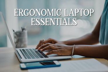 Person typing on a laptop with the text 'Ergonomic Laptop Essentials'.