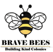 BRAVE BEES