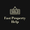FAST PROPERTY HELP