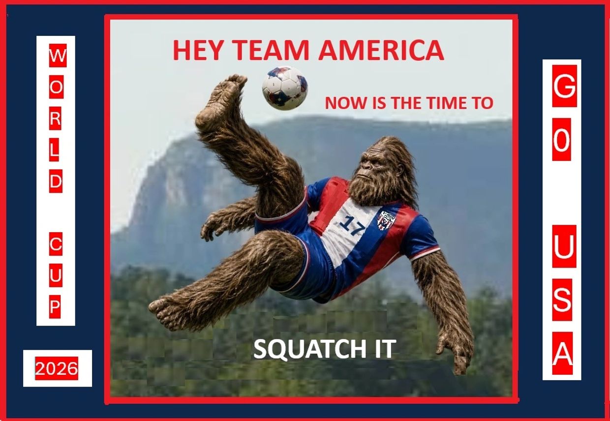 Bigfoot in a soccer uniform kicks a ball, urging Team America to 'Squatch It' for the 2026 World Cup.